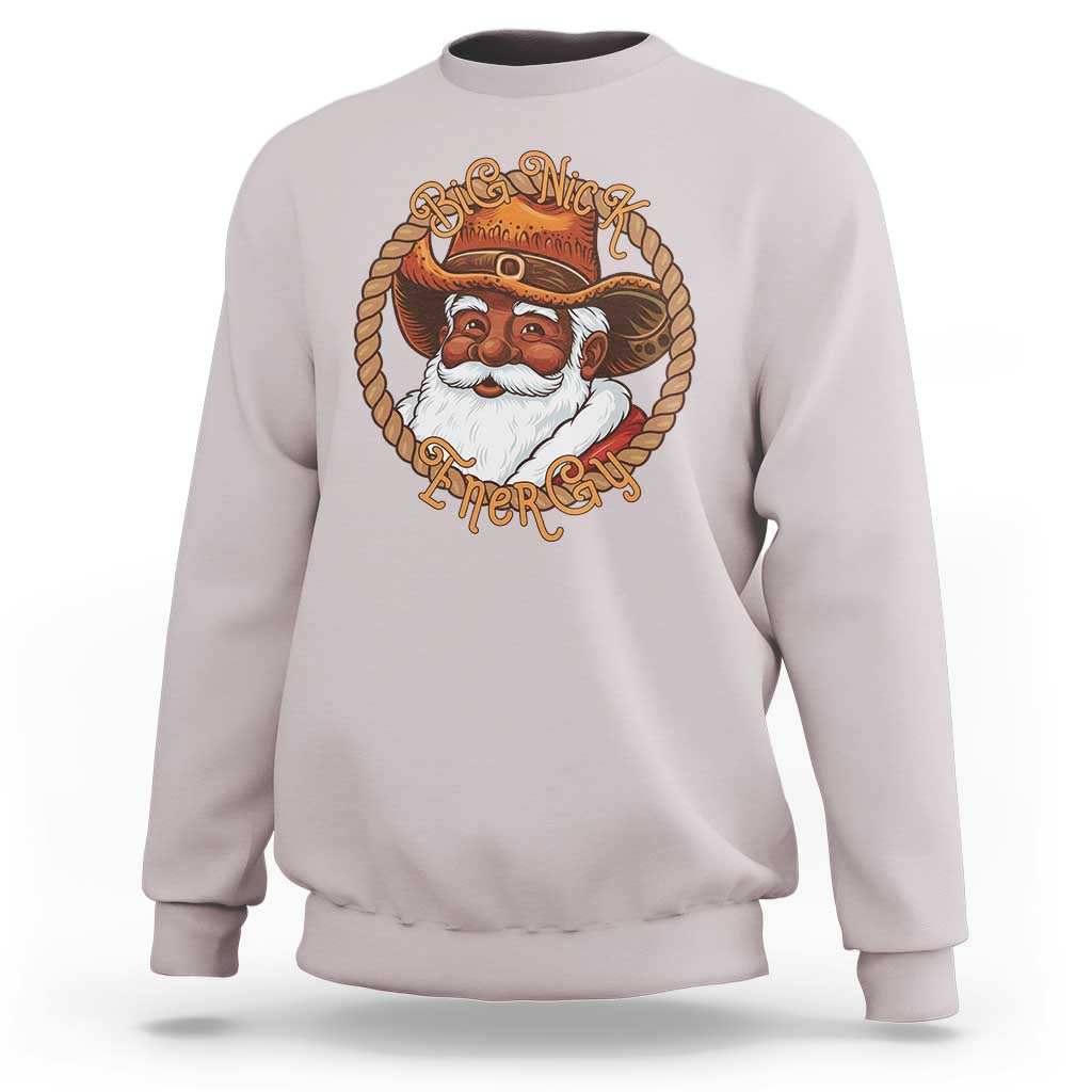 Black Santa Christmas Sweatshirt Big Nick Energy - Wonder Print Shop