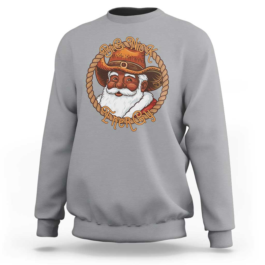 Black Santa Christmas Sweatshirt Big Nick Energy - Wonder Print Shop