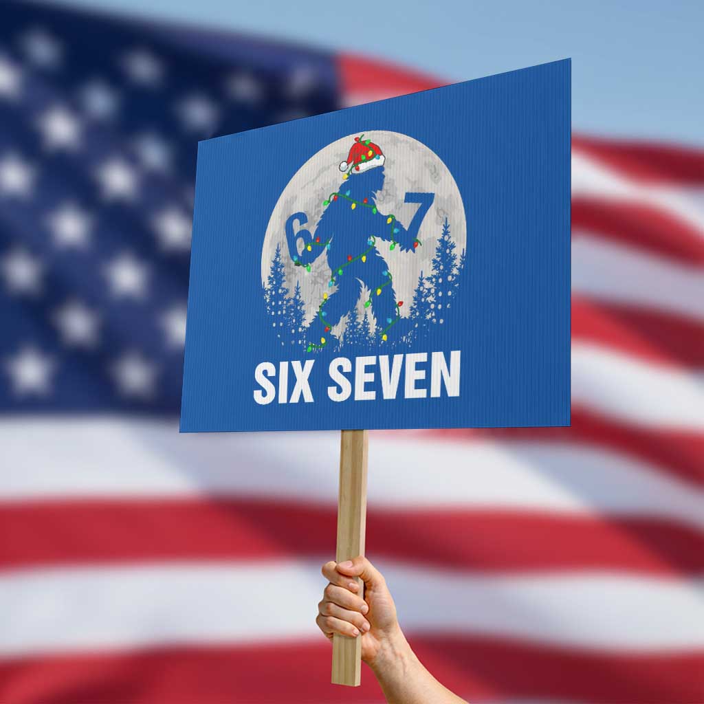 67 Six Seven Protest Sign Funny Bigfoot Christmas Sasquatch Moon - Wonder Print Shop