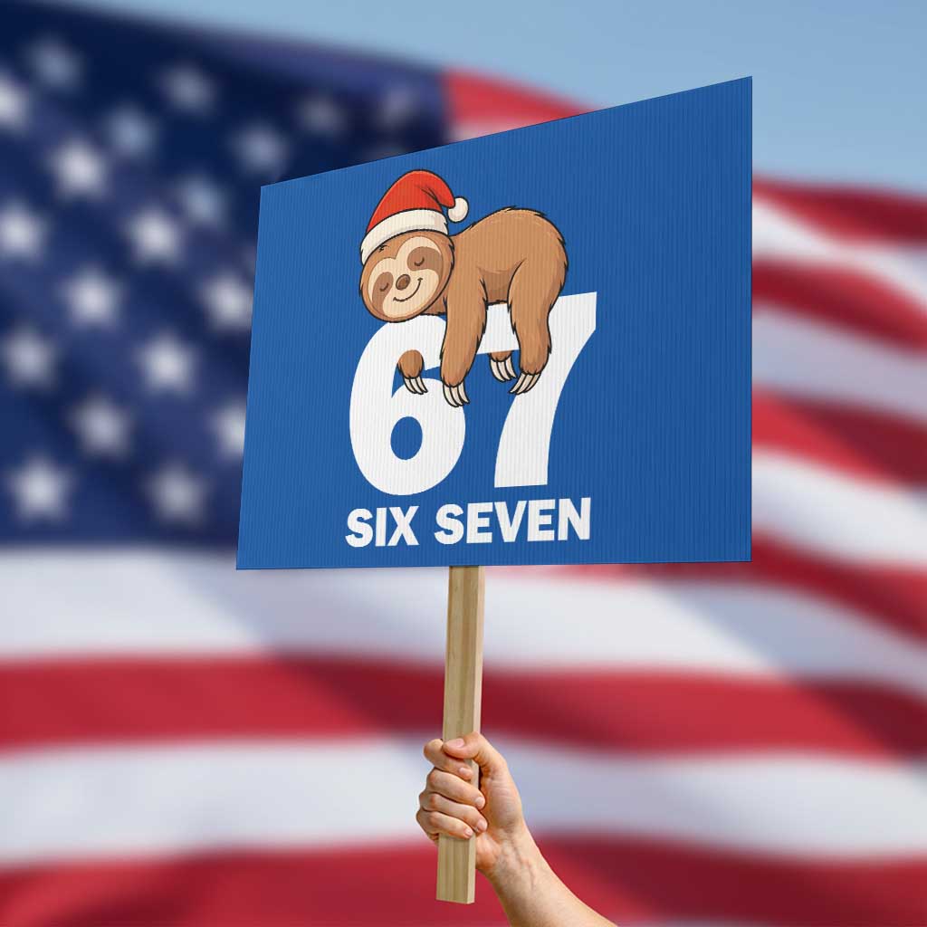 67 Six Seven Protest Sign Funny Sloth Christmas - Wonder Print Shop