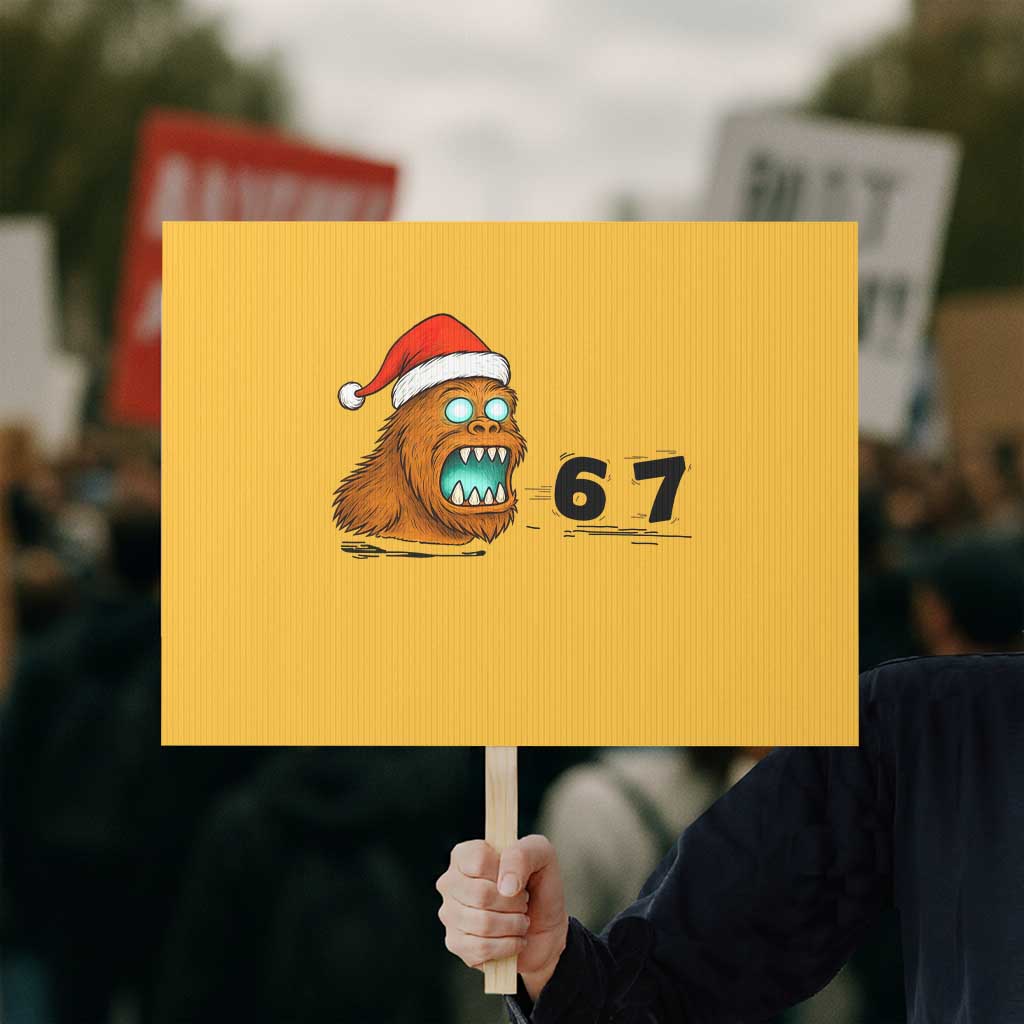 67 Six Seven Protest Sign Funny Bigfoot Christmas - Wonder Print Shop