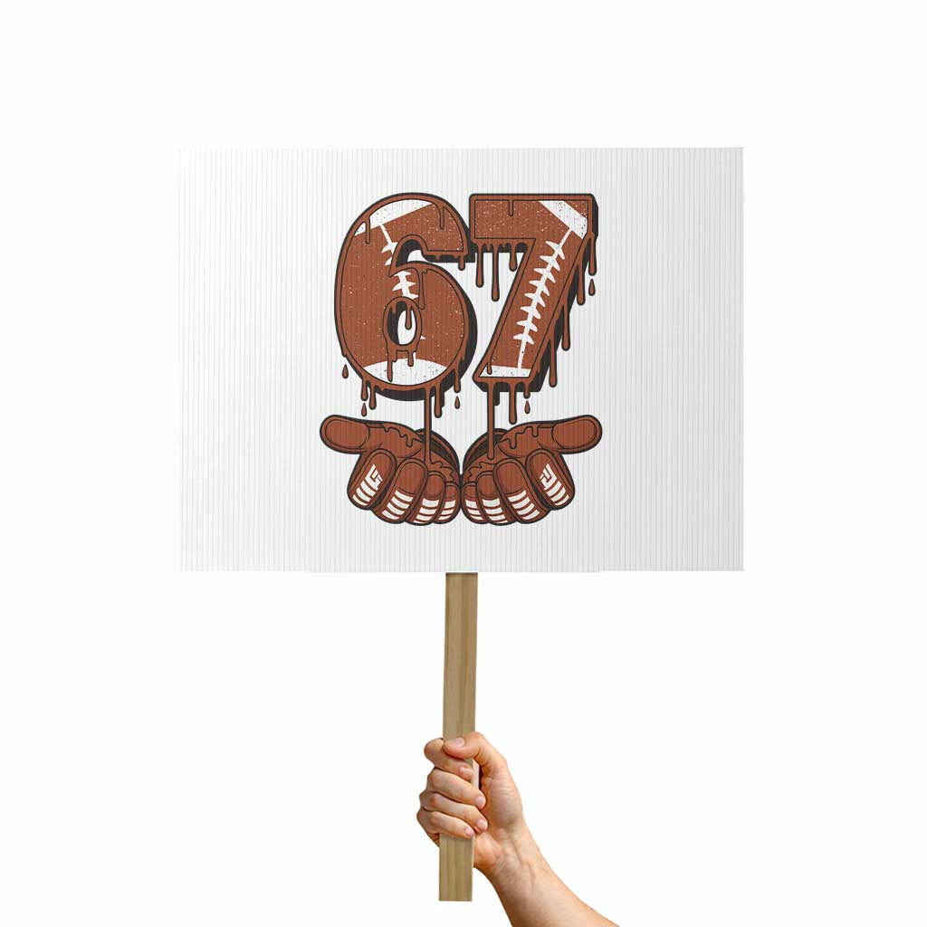 67 Six Seven Protest Sign Funny Football Meme - Wonder Print Shop