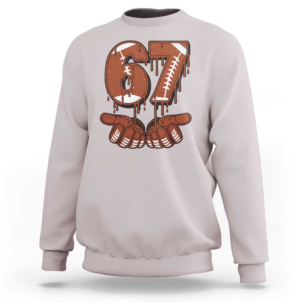 67 Six Seven Sweatshirt Funny Football Meme - Wonder Print Shop