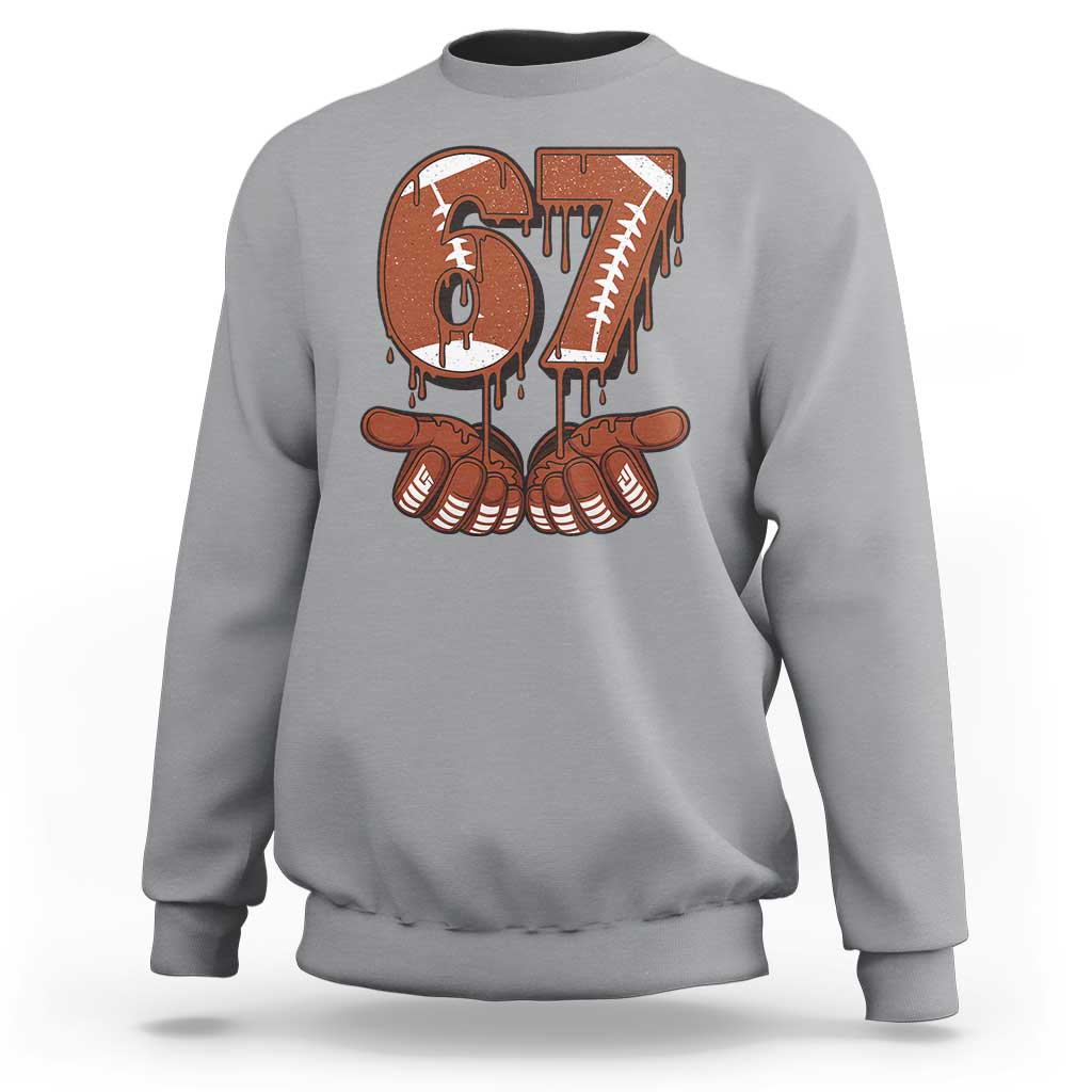 67 Six Seven Sweatshirt Funny Football Meme - Wonder Print Shop