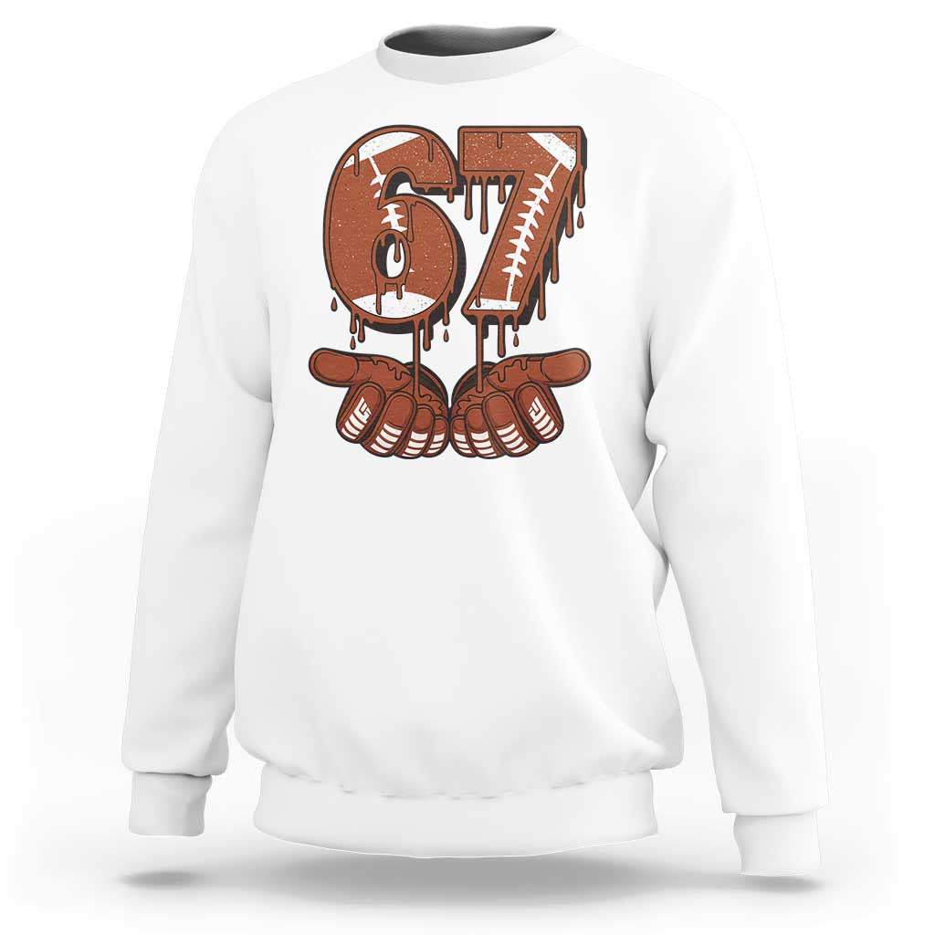 67 Six Seven Sweatshirt Funny Football Meme - Wonder Print Shop