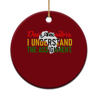 Black History Ceramic Ornament Dear Ancestors I Understand The Assignment