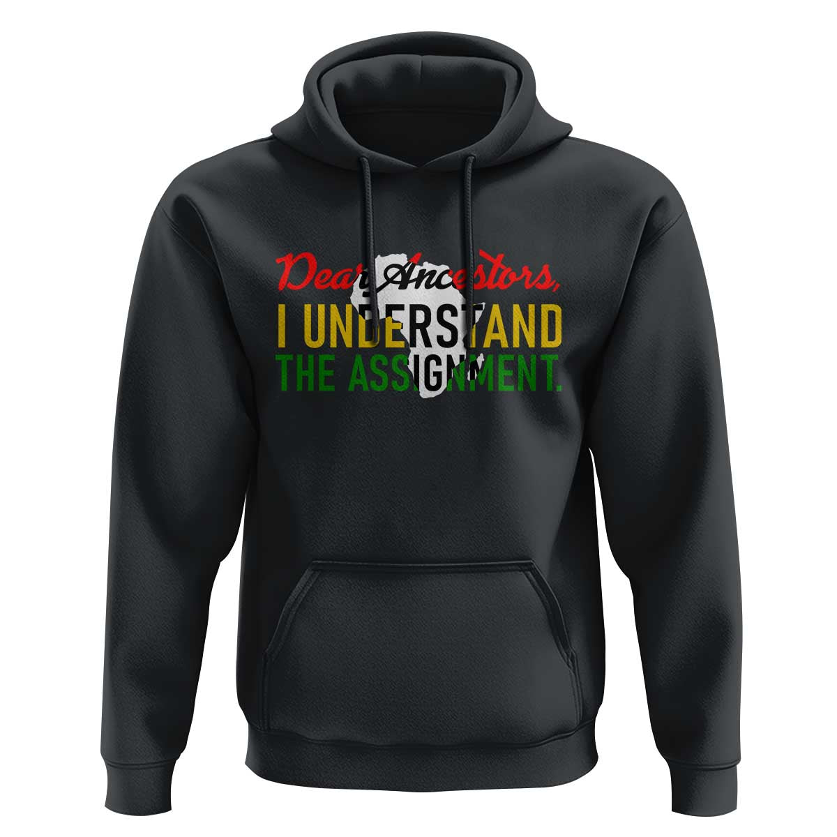 Black History Hoodie Dear Ancestors I Understand The Assignment