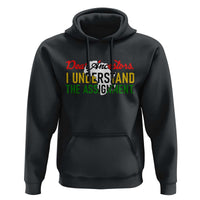 Black History Hoodie Dear Ancestors I Understand The Assignment