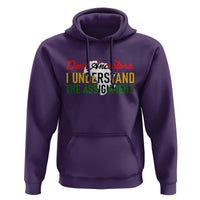 Black History Hoodie Dear Ancestors I Understand The Assignment