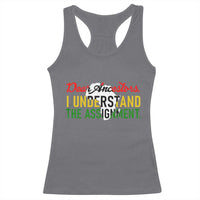 Black History Racerback Tank Top Dear Ancestors I Understand The Assignment