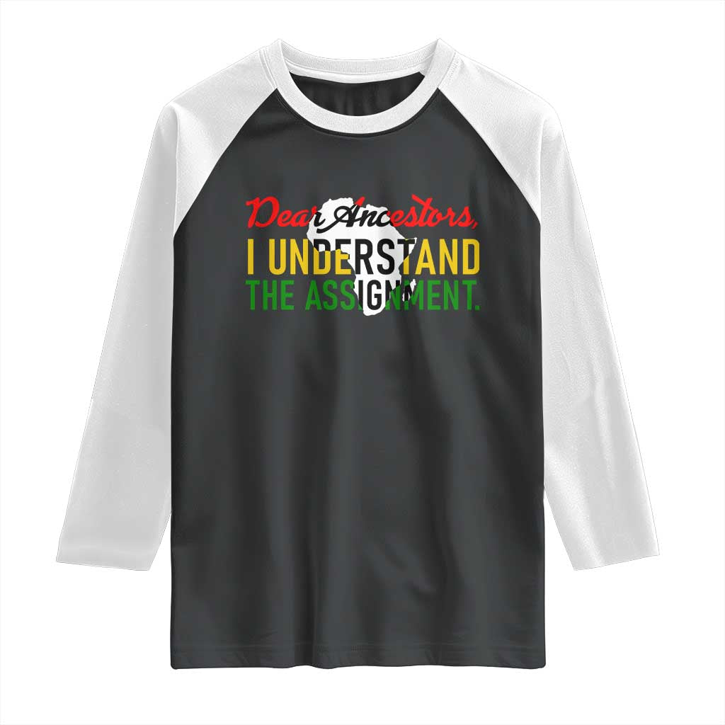 Black History Raglan Shirt Dear Ancestors I Understand The Assignment