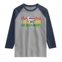 Black History Raglan Shirt Dear Ancestors I Understand The Assignment