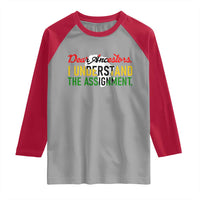 Black History Raglan Shirt Dear Ancestors I Understand The Assignment
