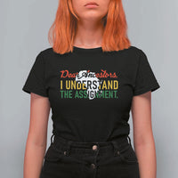 Black History T Shirt For Women Dear Ancestors I Understand The Assignment