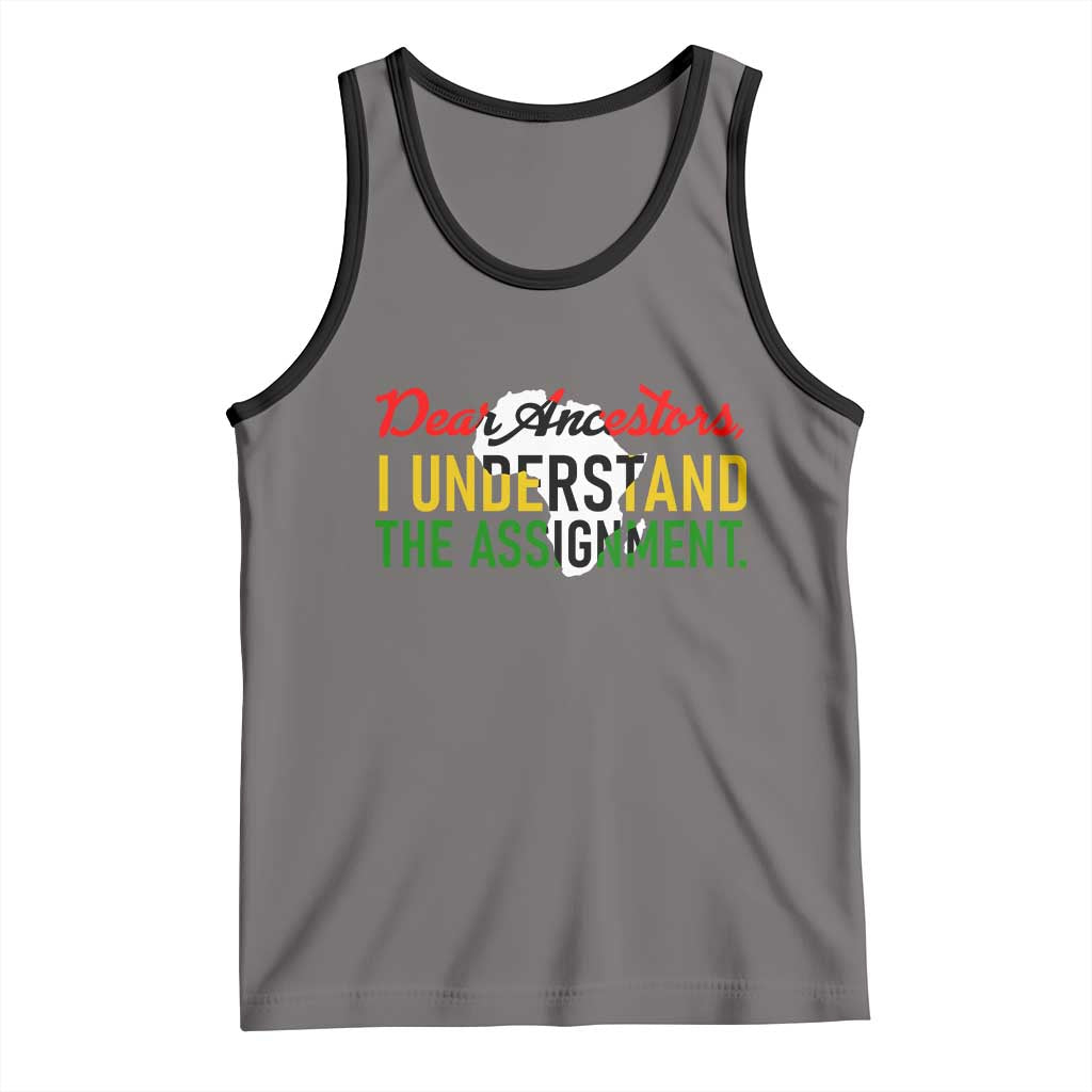 Black History Tank Top Dear Ancestors I Understand The Assignment