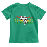 Black History Toddler T Shirt Dear Ancestors I Understand The Assignment