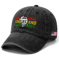 Black History Washed Cotton Baseball Cap Dear Ancestors I Understand The Assignment