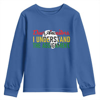 Black History Youth Sweatshirt Dear Ancestors I Understand The Assignment