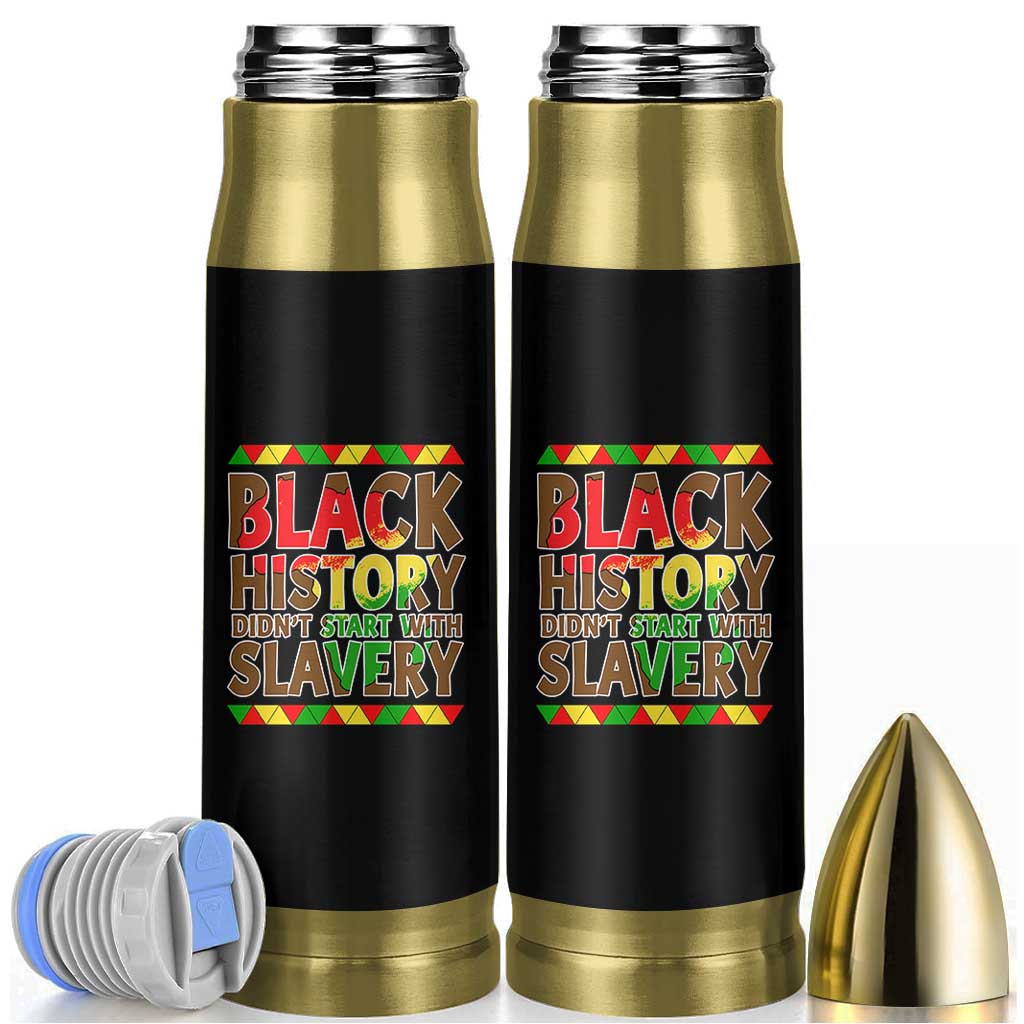 Black History Month Bullet Tumbler Black History Month Didn't Start With Slavery