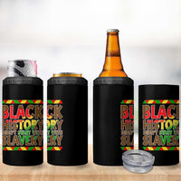Black History Month 4 in 1 Can Cooler Tumbler Black History Month Didn't Start With Slavery