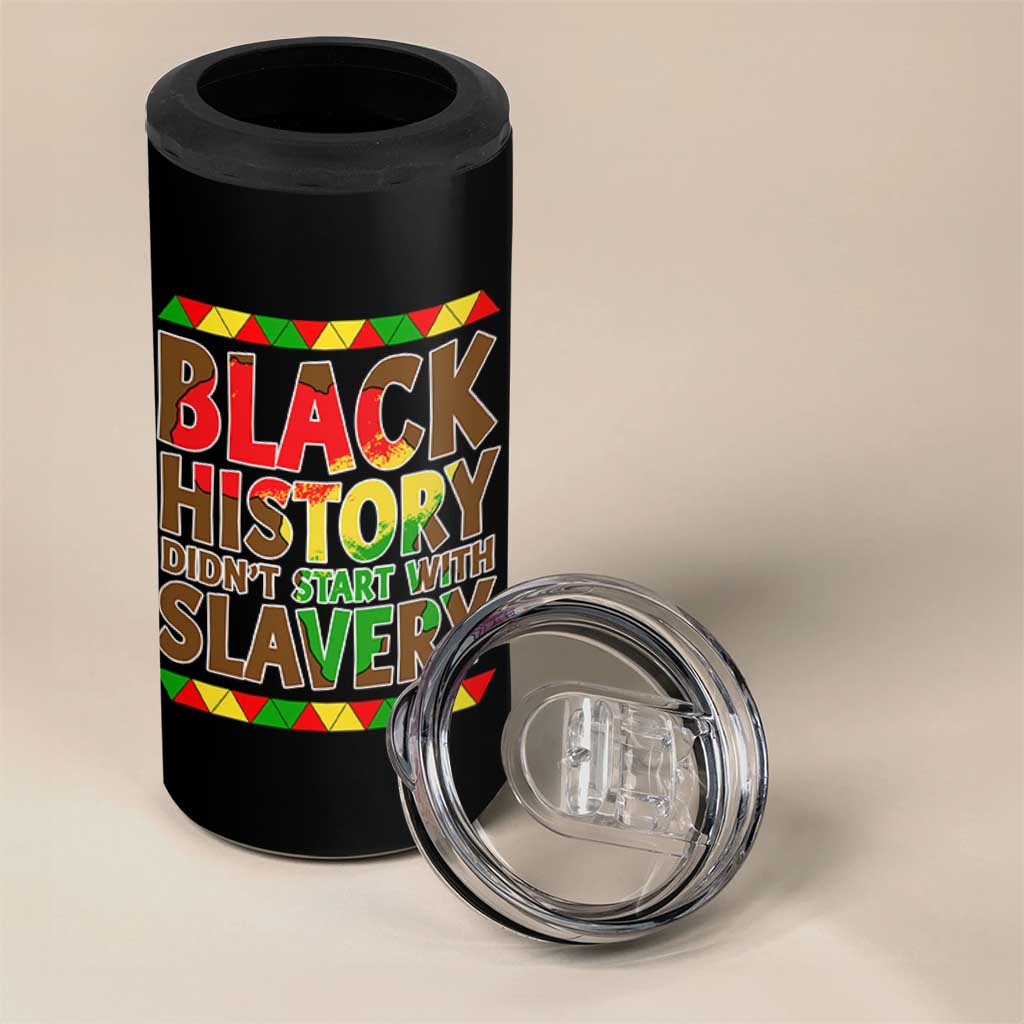 Black History Month 4 in 1 Can Cooler Tumbler Black History Month Didn't Start With Slavery