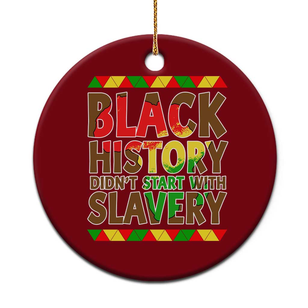 Black History Month Ceramic Ornament Black History Month Didn't Start With Slavery