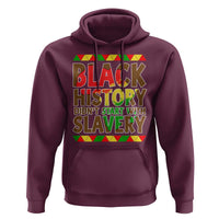 Black History Month Hoodie Black History Month Didn't Start With Slavery