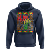 Black History Month Hoodie Black History Month Didn't Start With Slavery