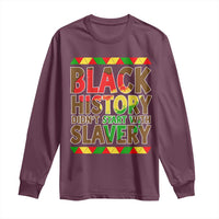 Black History Month Long Sleeve Shirt Black History Month Didn't Start With Slavery