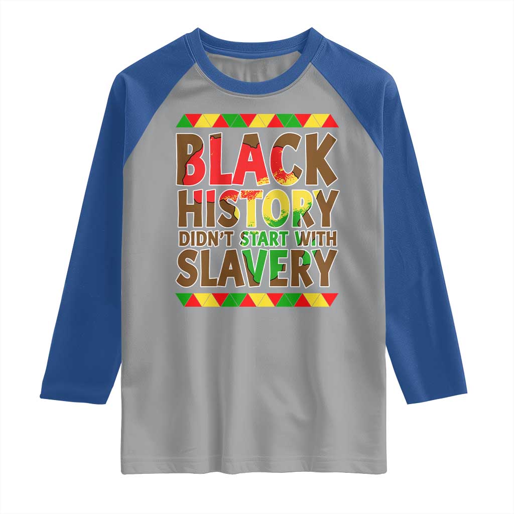 Black History Month Raglan Shirt Black History Month Didn't Start With Slavery