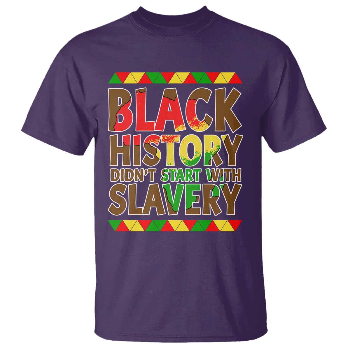 Black History Month T Shirt Black History Month Didn't Start With Slavery