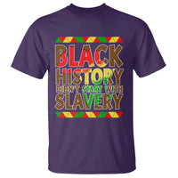Black History Month T Shirt Black History Month Didn't Start With Slavery