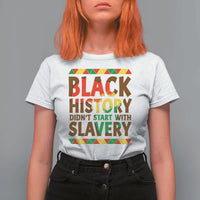 Black History Month T Shirt For Women Black History Month Didn't Start With Slavery
