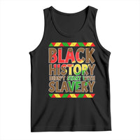 Black History Month Tank Top Black History Month Didn't Start With Slavery