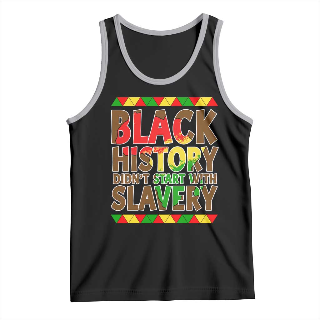 Black History Month Tank Top Black History Month Didn't Start With Slavery