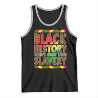 Black History Month Tank Top Black History Month Didn't Start With Slavery