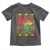 Black History Month Toddler T Shirt Black History Month Didn't Start With Slavery