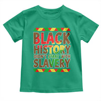 Black History Month Toddler T Shirt Black History Month Didn't Start With Slavery