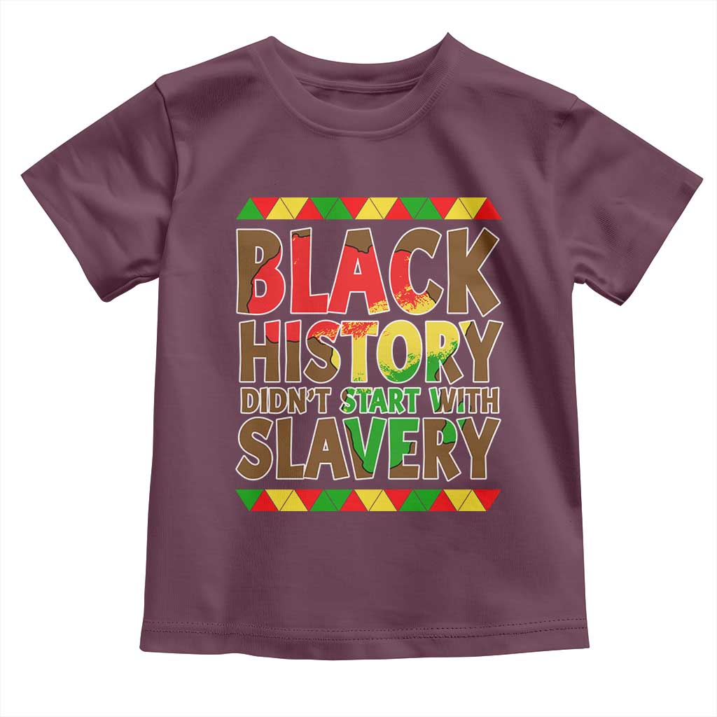 Black History Month Toddler T Shirt Black History Month Didn't Start With Slavery