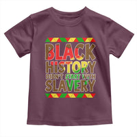 Black History Month Toddler T Shirt Black History Month Didn't Start With Slavery