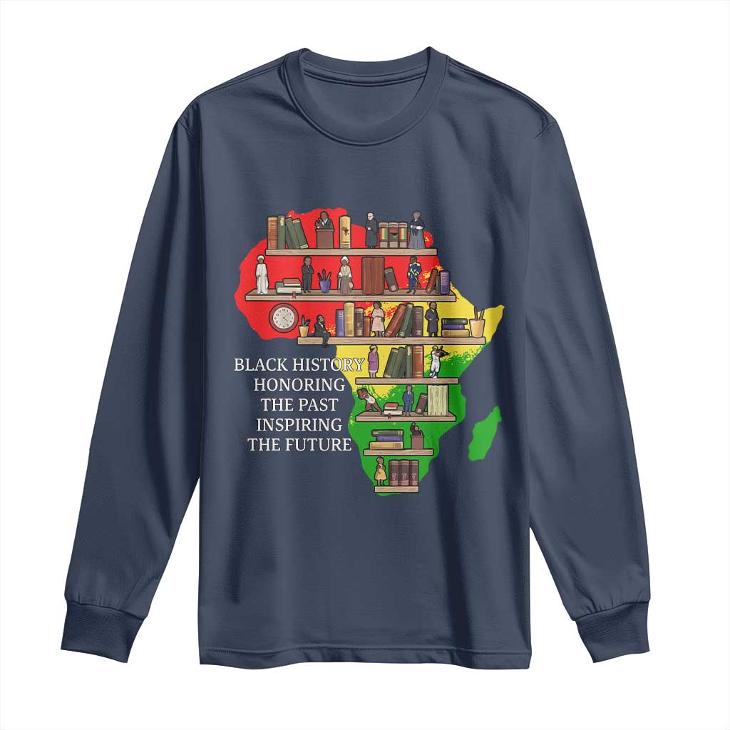 Black History Teacher Long Sleeve Shirt Black History Honoring The Past Inspiring The Future
