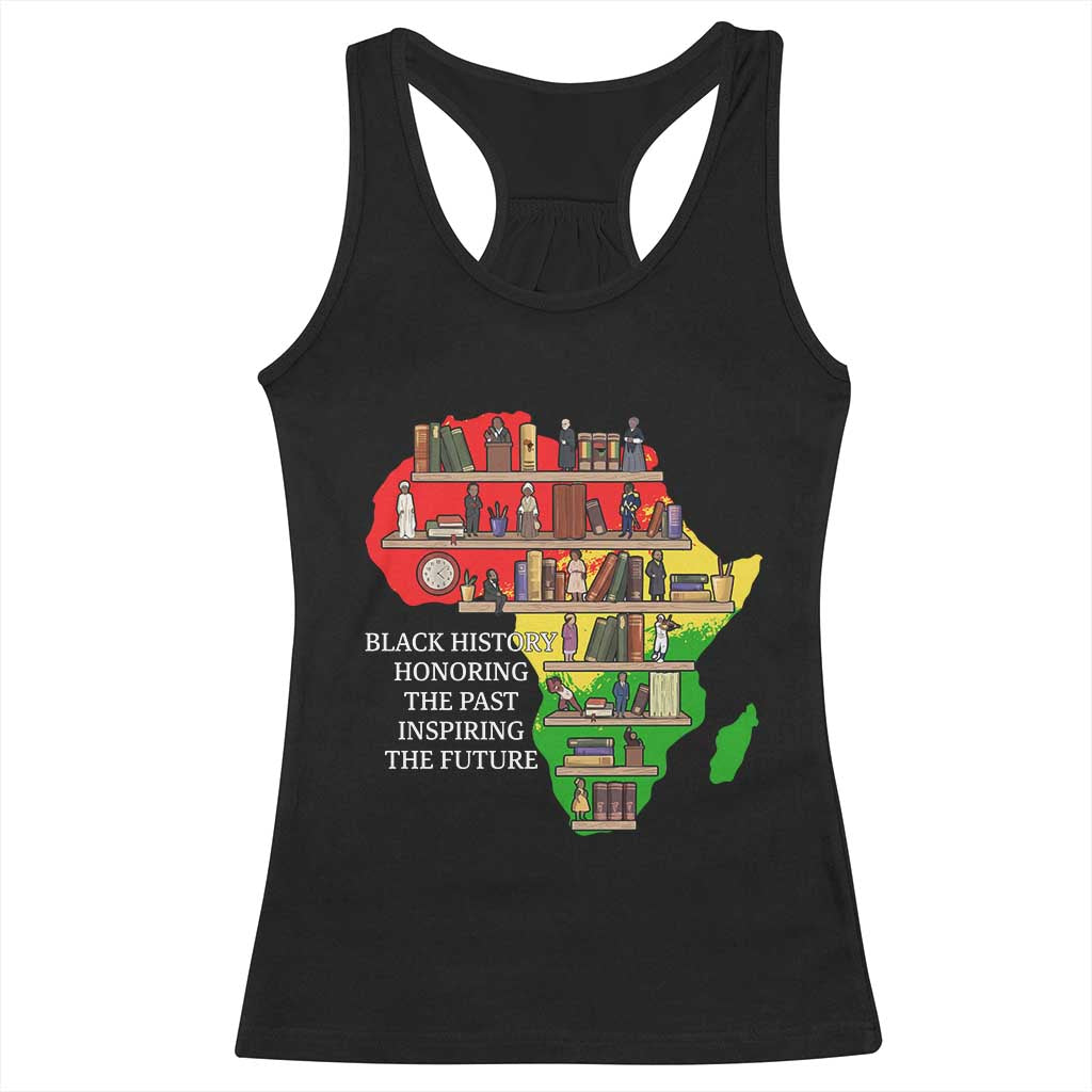 Black History Teacher Racerback Tank Top Black History Honoring The Past Inspiring The Future