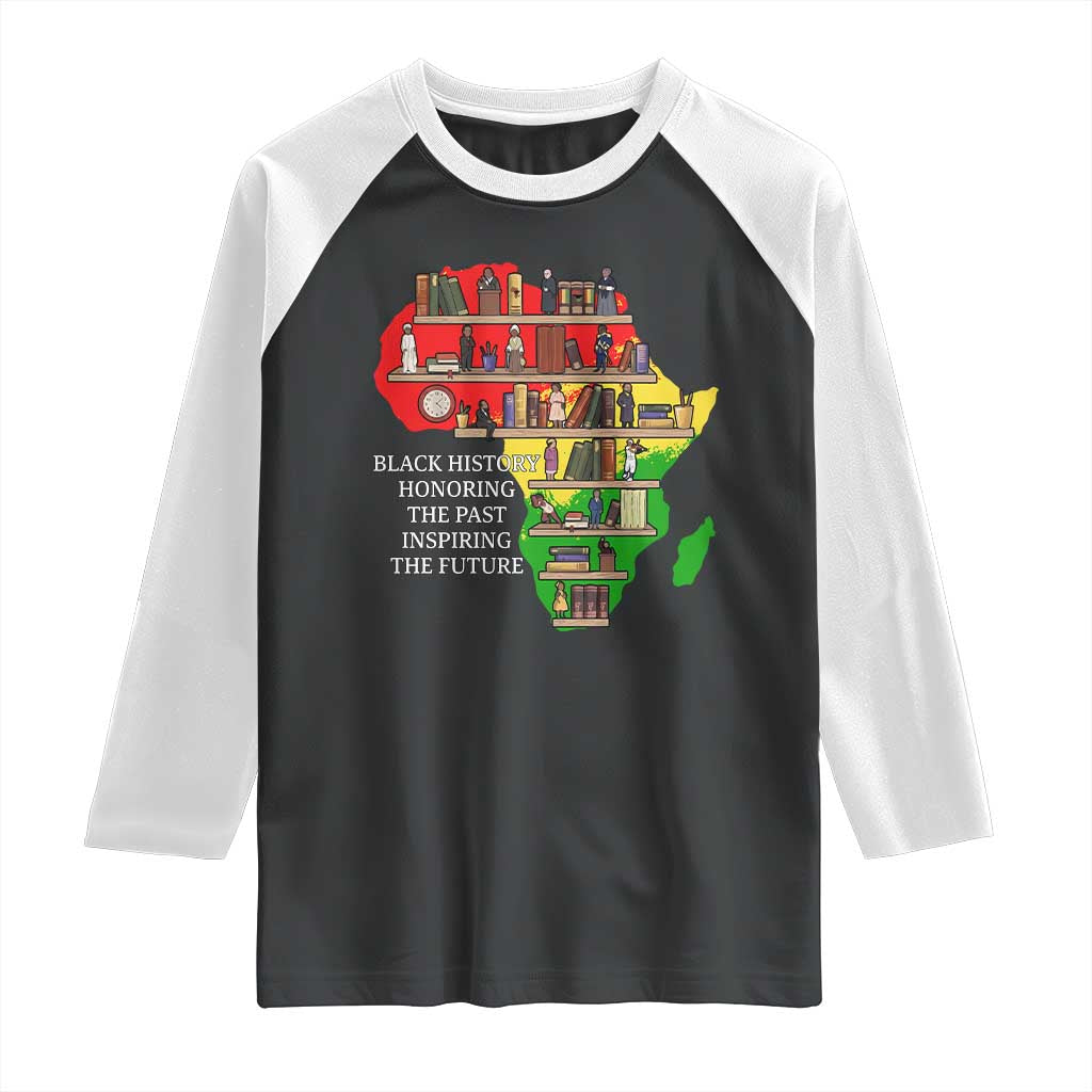Black History Teacher Raglan Shirt Black History Honoring The Past Inspiring The Future