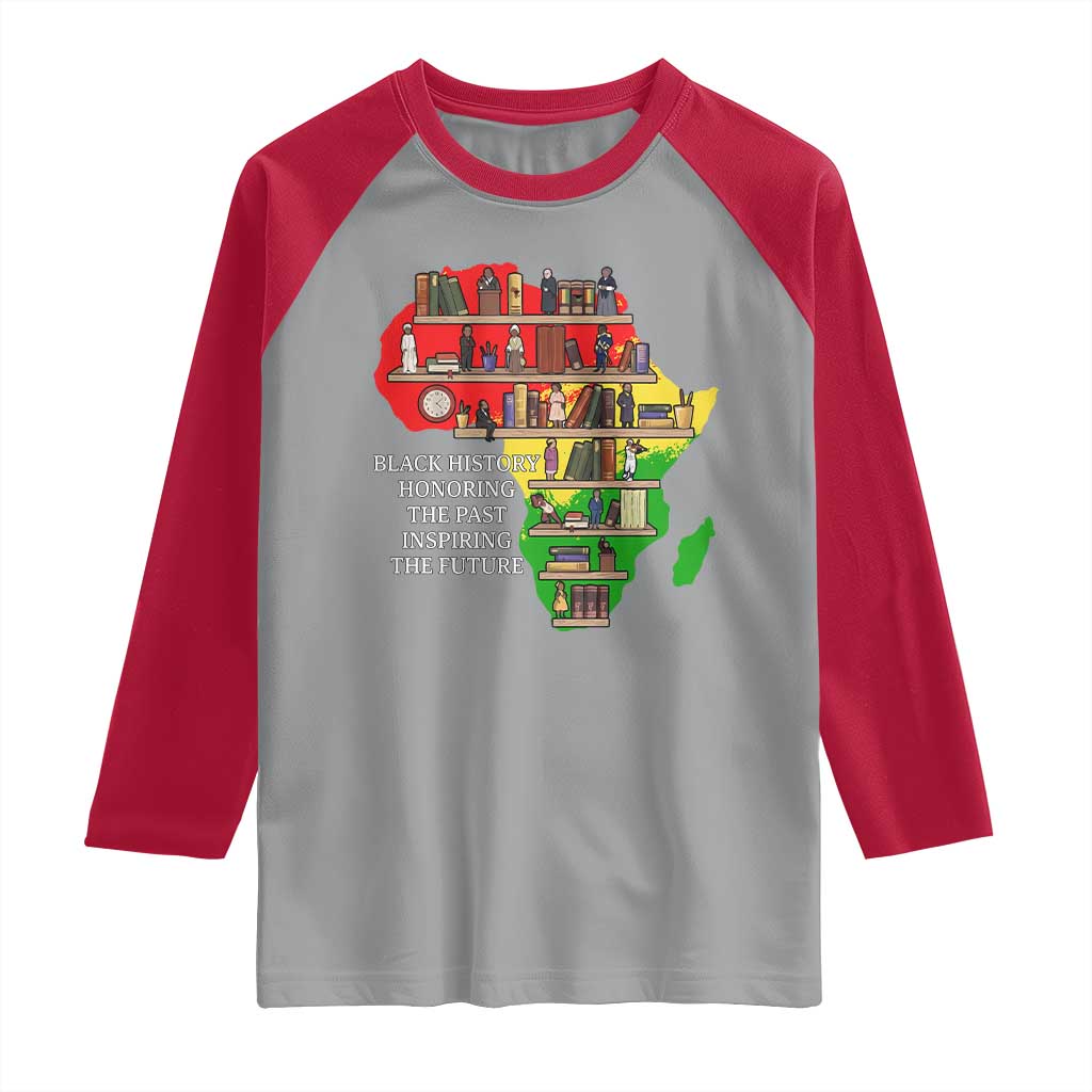 Black History Teacher Raglan Shirt Black History Honoring The Past Inspiring The Future