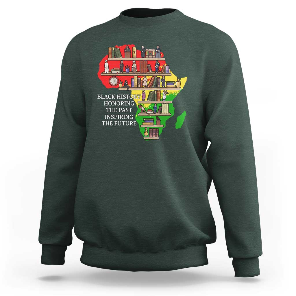 Black History Teacher Sweatshirt Black History Honoring The Past Inspiring The Future