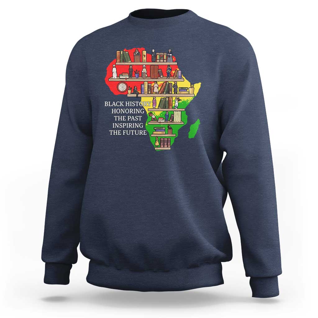 Black History Teacher Sweatshirt Black History Honoring The Past Inspiring The Future