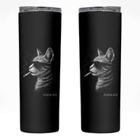 Fck Ice Skinny Tumbler Funny Cat  Smoking Anti ICE Meme