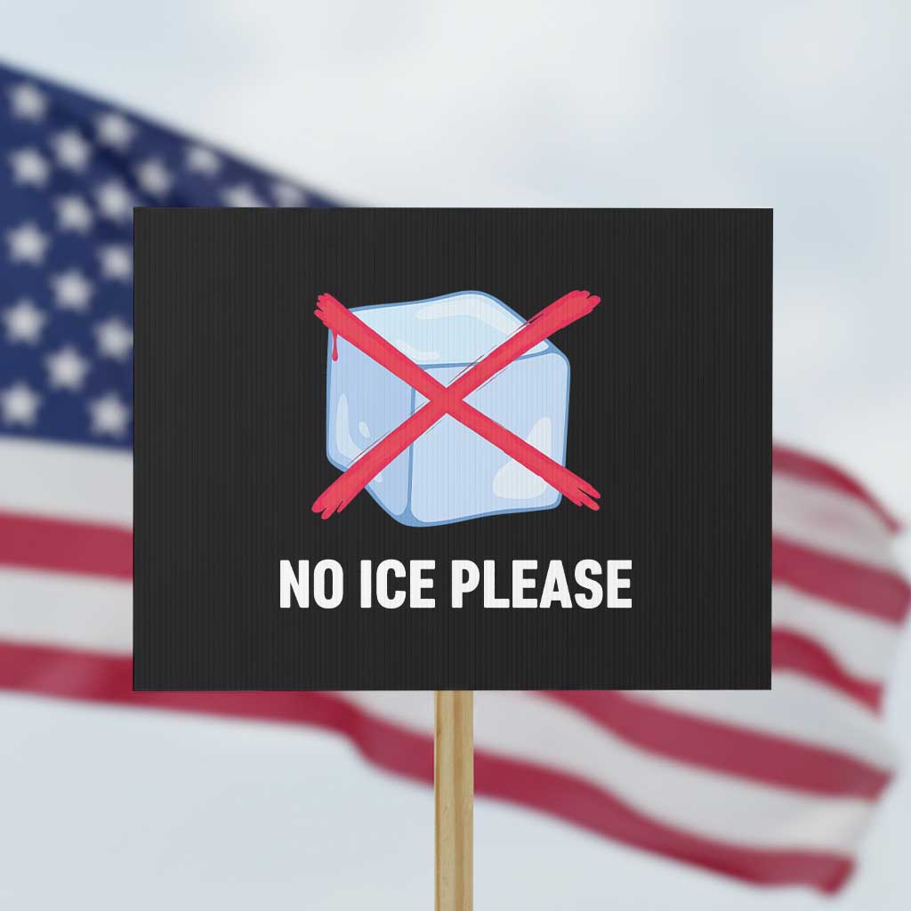 No Ice Please Protest Sign Ice Cube Anti ICE Deportation Human Rights Protest