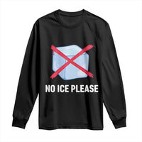 No Ice Please Long Sleeve Shirt Ice Cube Anti ICE Deportation Human Rights Protest