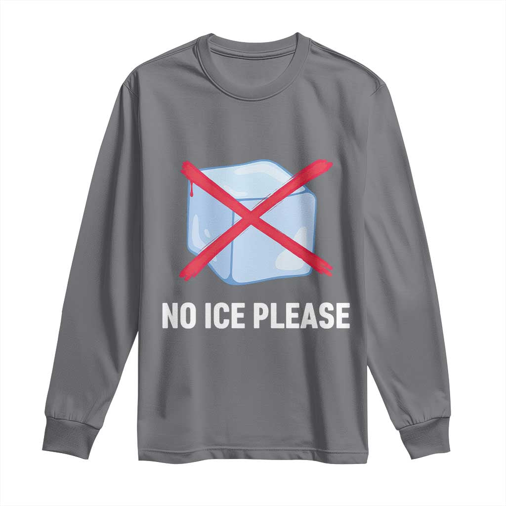 No Ice Please Long Sleeve Shirt Ice Cube Anti ICE Deportation Human Rights Protest
